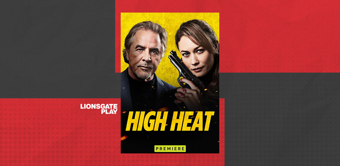 AB_High Heat_ 4 Reasons Why You Should Watch This Lionsgate Play Exclusive